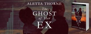 NEW RELEASE: The Ghost of Her Ex by Aletta Thorne