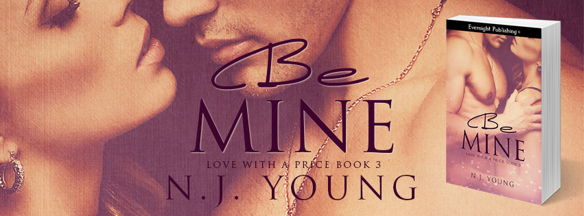 Be Mine (Love With A Price #3) by NJ Young