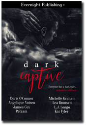 Dark Captive: Manlove Edition by Angelique Volsen, Doris O'Connor, James Cox, Kai Tyler, Lea Bronsen, LJ Longo, Michelle Graham, Pelaam