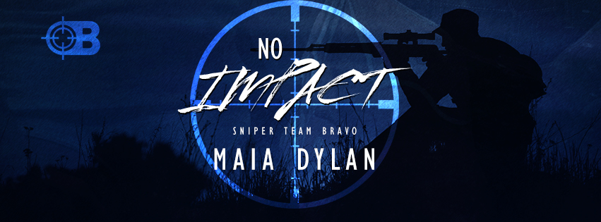No Impact (Sniper Team Bravo#2) by Maia Dylan