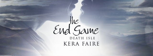 The End Game (Death Isle #3) by Kera Faire