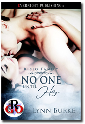 Risso Family: No One Until Her by Lynn Burke