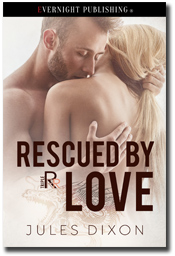 Rescued By Love (Triple R #7) by Jules Dixon