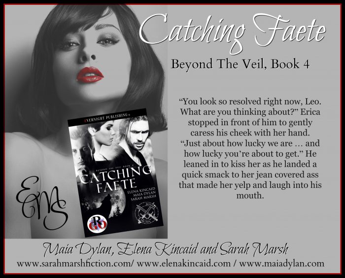 Catching Faete (Beyond The Veil #4) by Elena Kincaid, Maia Dylan, and Sarah Marsh 