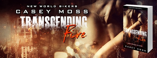 Transcending Fire by Casey Moss